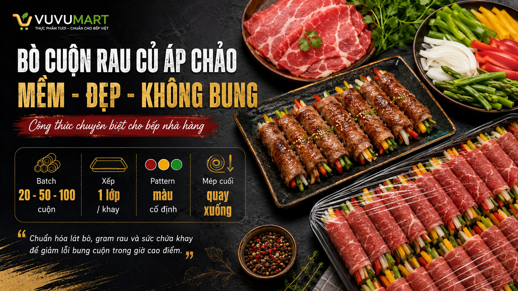 Bò cuộn rau củ đều tăm tắp, thịt mềm và rau còn giòn sau áp chảo